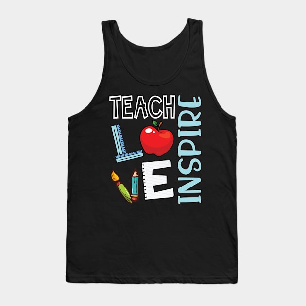 Teach Love Inspire Happy Teacher Day To Me You Students Tank Top by joandraelliot